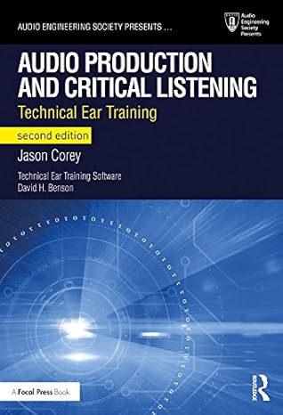 Audio Production and Critical Listening: Technical Ear Training (2nd Edition) - Orginal Pdf